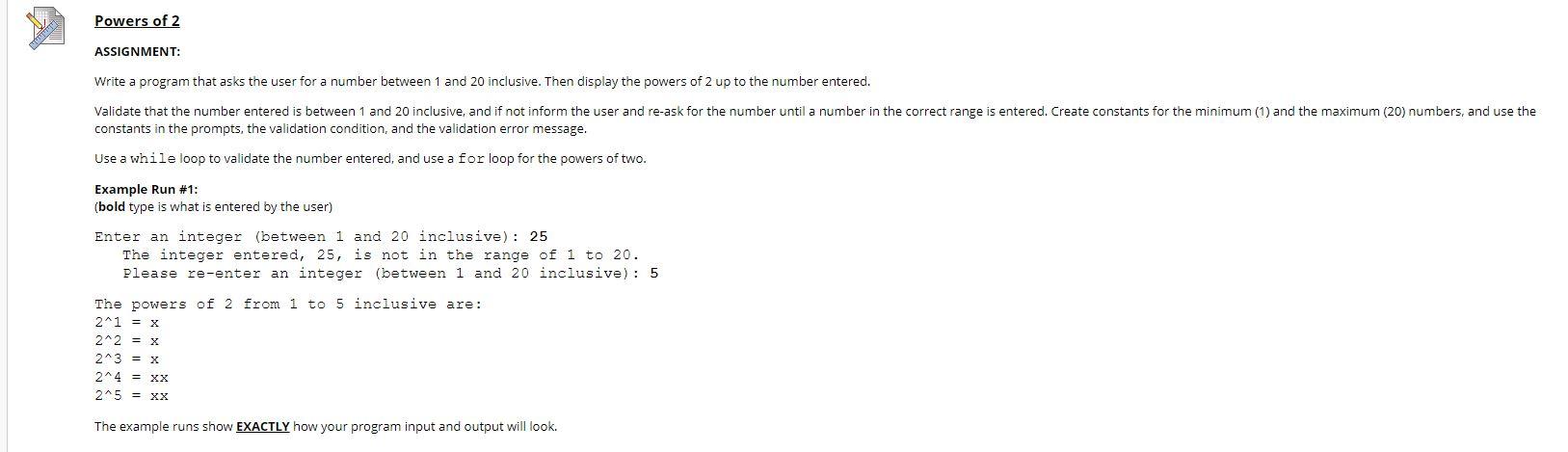 Solved Powers Of 2 ASSIGNMENT: Write A Program That Asks The | Chegg.com