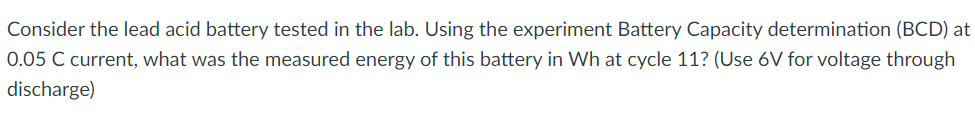 Solved Consider the lead acid battery tested in the lab. | Chegg.com