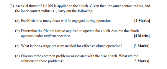 Solved (3) An axial thrust of 1.6kN is applied to the | Chegg.com