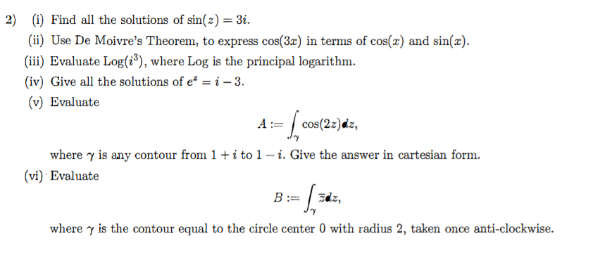 Solved (i) Find all the solutions of sin(z)=3i. (ii) Use De | Chegg.com