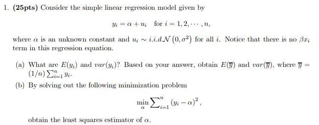 Solved 1. (25pts) Consider the simple linear regression | Chegg.com