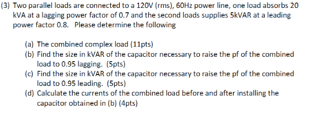Solved (3) Two parallel loads are connected to a 120V (rms), | Chegg.com