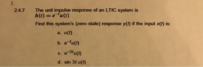 Solved 1 The Unit Impulse Response Of An Ltic System Is