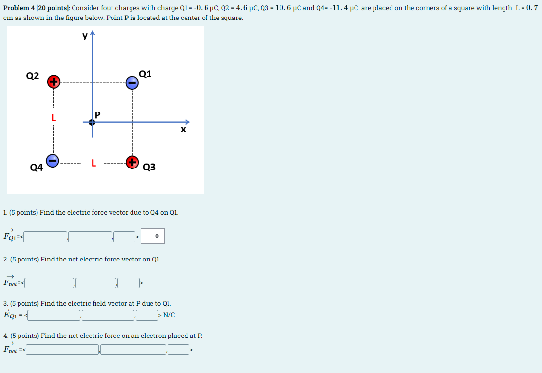 Solved Problem 4 [20 points]: Consider four charges with | Chegg.com