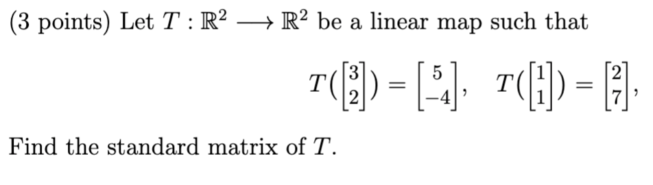 Solved Let T : R2−→R2be a linear map such that T | Chegg.com