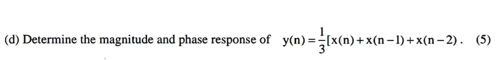 Solved 1 (d) Determine the magnitude and phase response of | Chegg.com