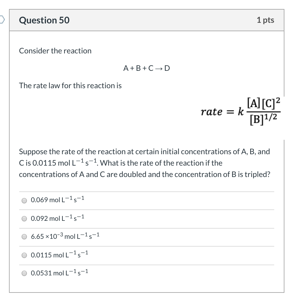 Solved Question 50 1 pts Consider the reaction A+B+C D The | Chegg.com