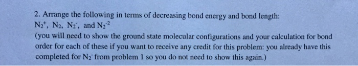 Solved Arrange the following in terms of decreasing bond | Chegg.com