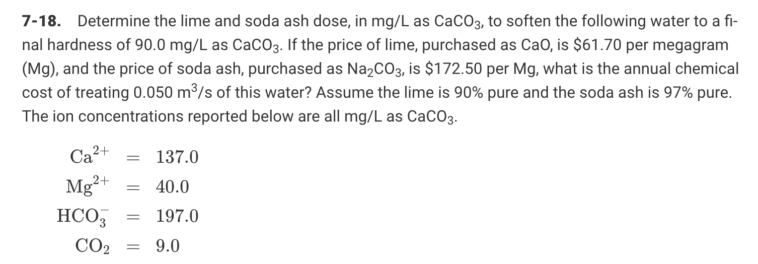 Solved 7-18. Determine the lime and soda ash dose, in mg/L | Chegg.com