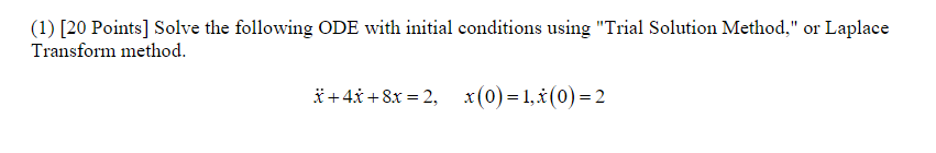 Solved (1) [20 Points] Solve the following ODE with initial | Chegg.com