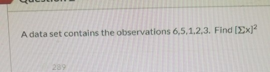 Solved A data set contains the observations 8,2,4,3,7. Find | Chegg.com