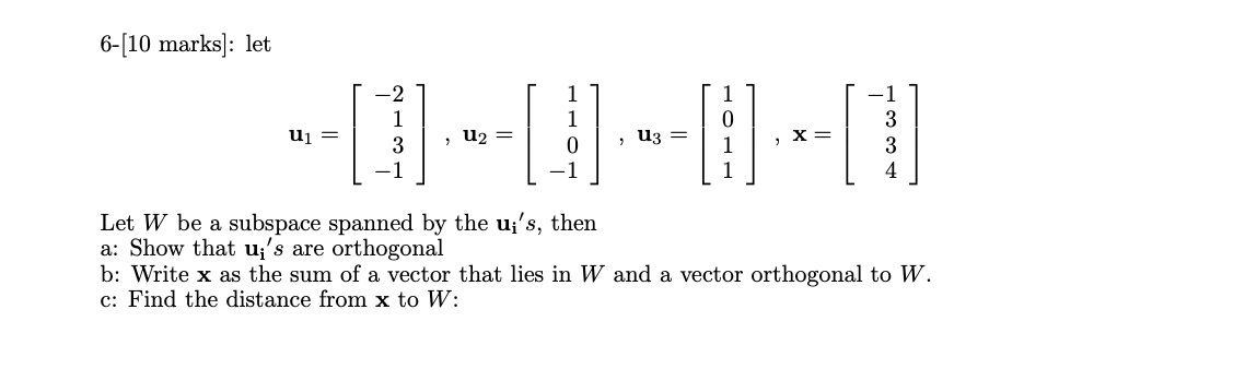 Solved 6-[10 marks): let 1 2 1 3 1 1 0 Ui = U2 = U3 = x= 3 3 | Chegg.com