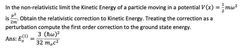 Solved = 2m In the non-relativistic limit the Kinetic Energy | Chegg.com