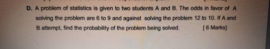 Solved D. A problem of statistics is given to two students A | Chegg.com