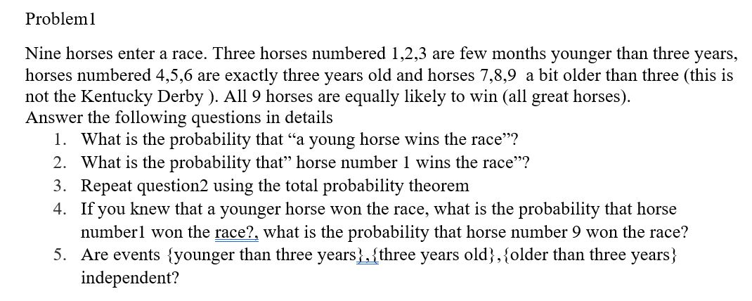 Solved Probleml Nine horses enter a race. Three horses | Chegg.com