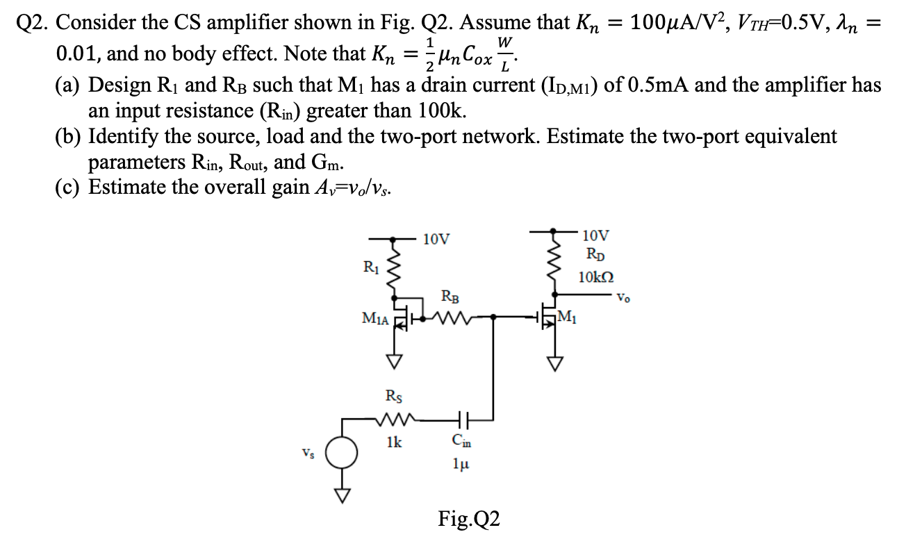 Solved W Q2. Consider the CS amplifier shown in Fig. Q2. | Chegg.com
