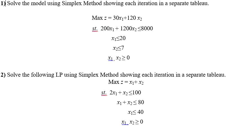 Solved 1) Solve the model using Simplex Method showing each | Chegg.com
