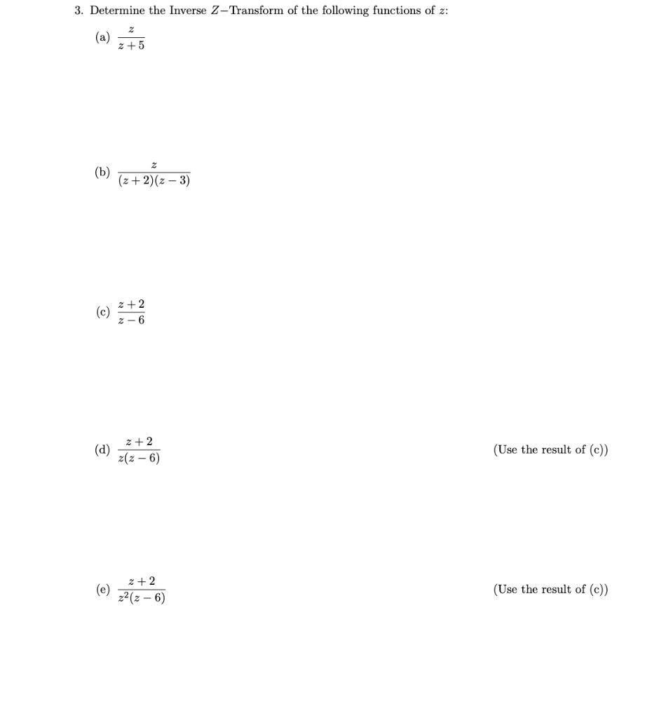 Solved Determine The Inverse Z−Transform Of The Following | Chegg.com