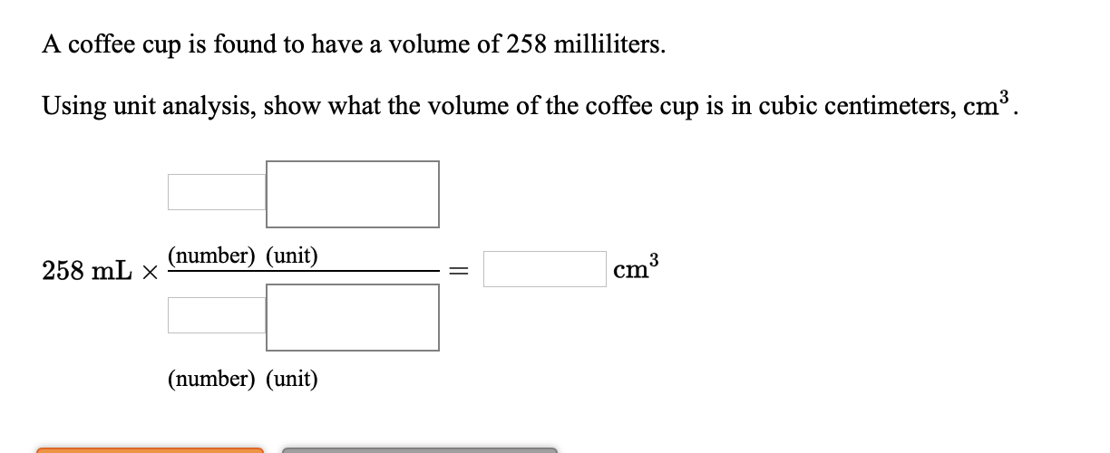 Solved A Coffee Cup Is Found To Have A Volume Of 258 Mill Chegg Com