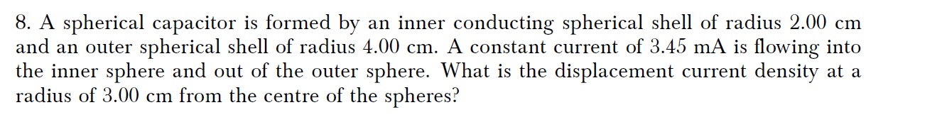 Solved 8. A spherical capacitor is formed by an inner | Chegg.com