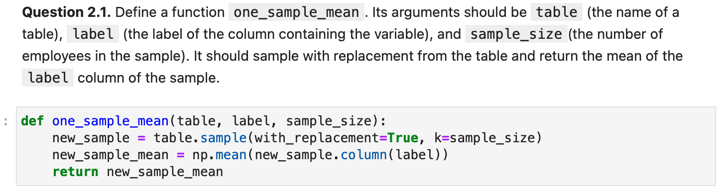 Question 2.1. Define a function one_sample_mean. Its arguments should be table (the name of a table), (the label of the colum
