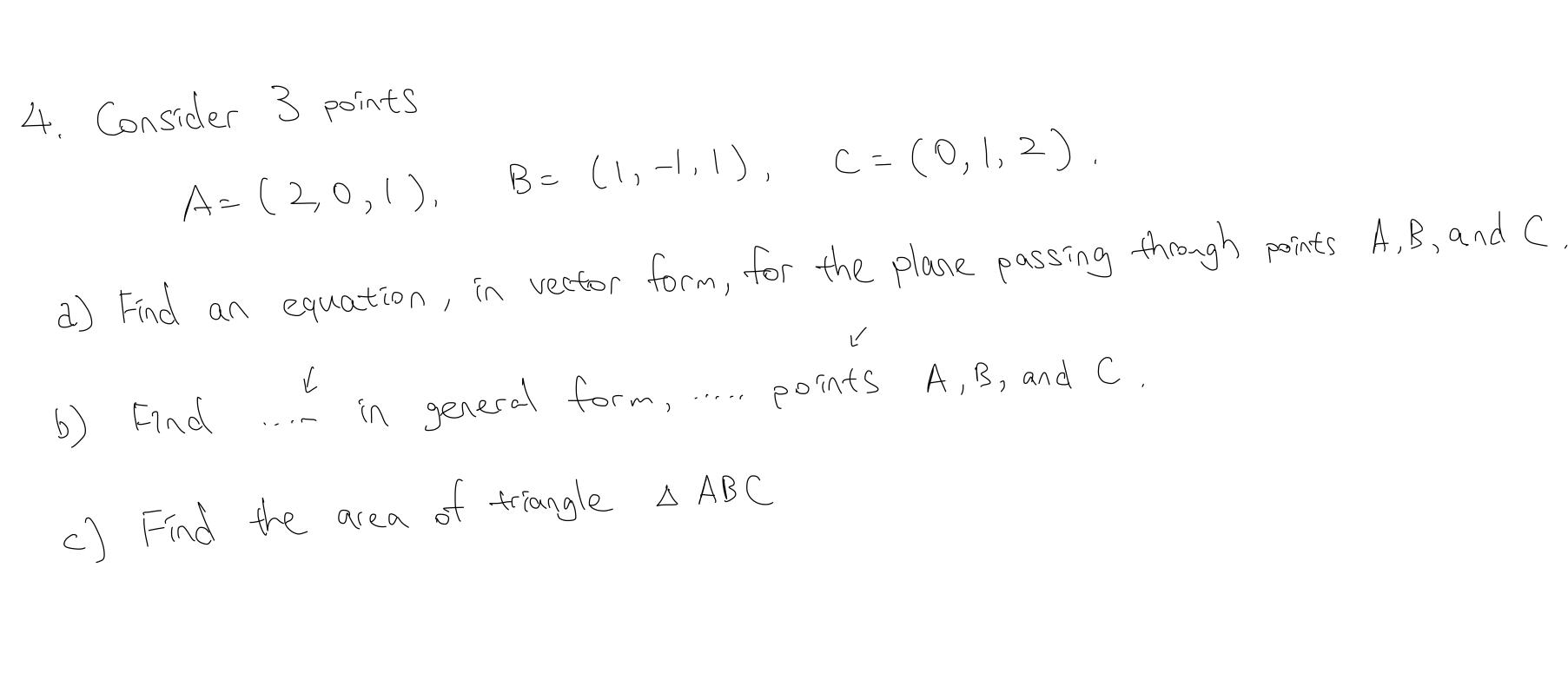 Solved 4. Consider 3 Points A= (2,0,1), B = (1,-1,1); C = | Chegg.com