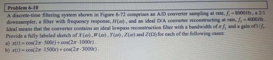 Problem 6-10 A Discrete-time Filtering System Shown | Chegg.com