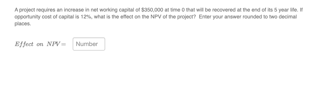 Solved A project requires an increase in net working capital | Chegg.com
