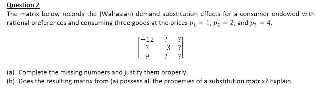 Solved The matrix below records the (Walrasian) demand | Chegg.com