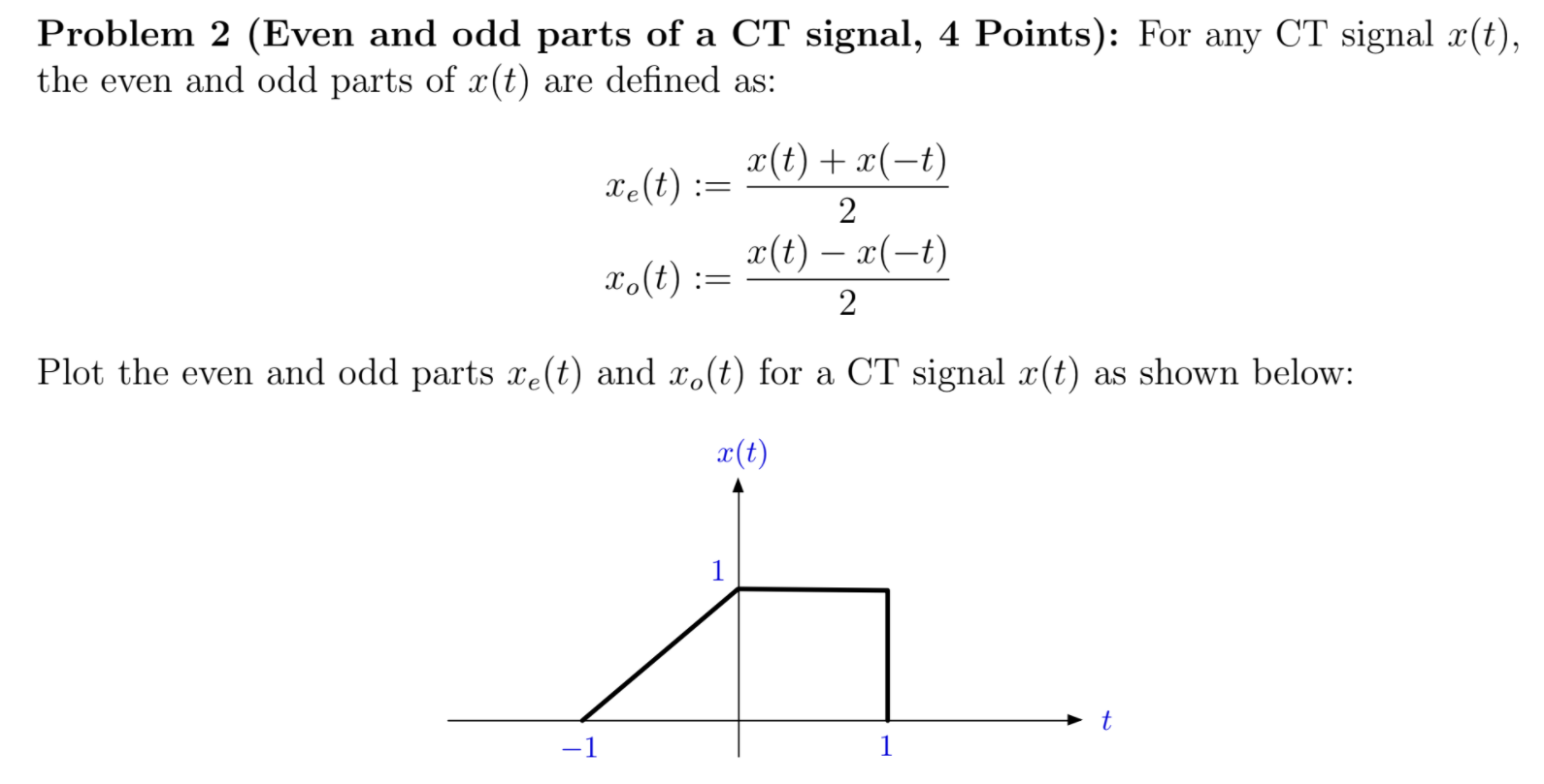 Solved For any CT signal x(t), the even and odd parts of | Chegg.com