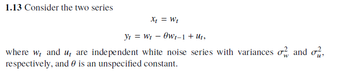 1.13 Consider the two series Xt = W Yt = wt - Ow+-1 + | Chegg.com