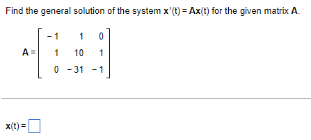 Solved Find the general solution of the system x'(t)=Ax(t) | Chegg.com