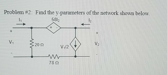 Solved Problem #2: Find the y-parameters of the network | Chegg.com