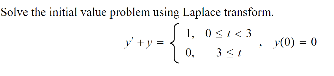 Solved Solve the initial value problem using Laplace | Chegg.com
