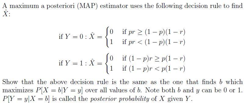 A Maximum A Posteriori Map Estimator Uses The Fo Chegg Com