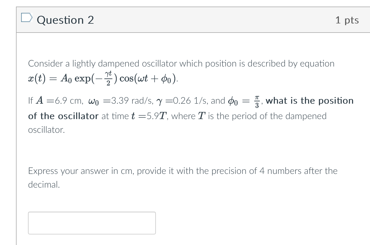 Solved Question 2Consider a lightly dampened oscillator | Chegg.com