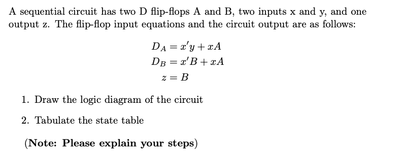 Solved A Sequential Circuit Has Two D Flip-flops A And B, | Chegg.com