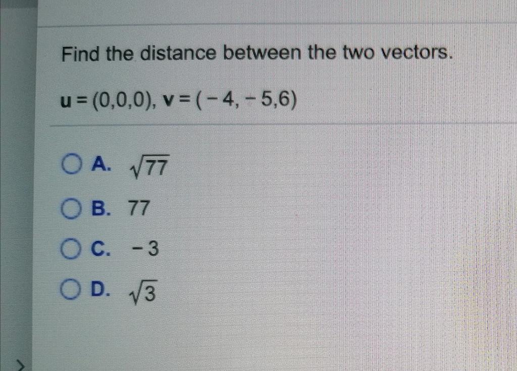 Solved Find the distance between the two vectors. u= | Chegg.com