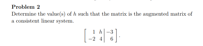 Solved Problem 2 Determine the value(s) of h such that the | Chegg.com