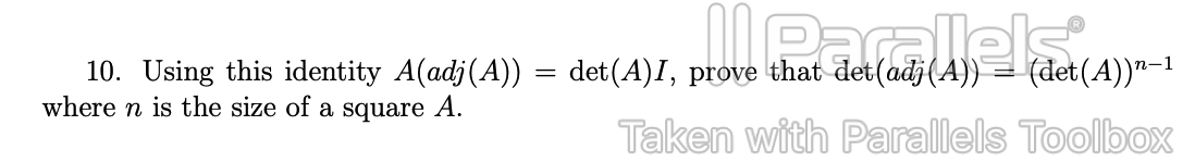 Solved 10. Using this identity A(adj(A))=det(A)I, prove that | Chegg.com
