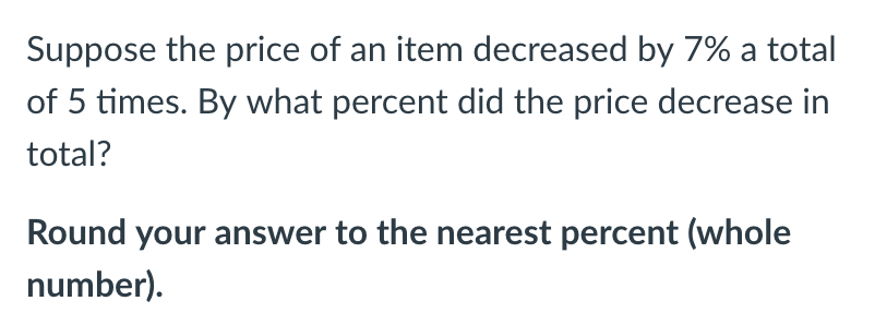 Solved Suppose The Price Of An Item Decreased By 7 A Total Chegg Solved Suppose The Price Of An Item Decreased By 7 A Total Chegg