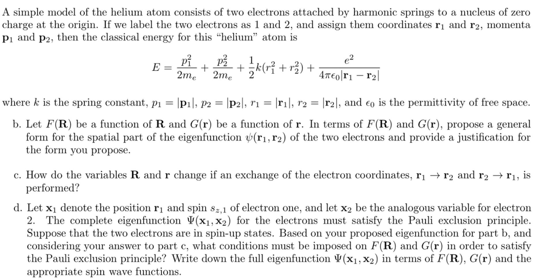 A simple model of the helium atom consists of two | Chegg.com