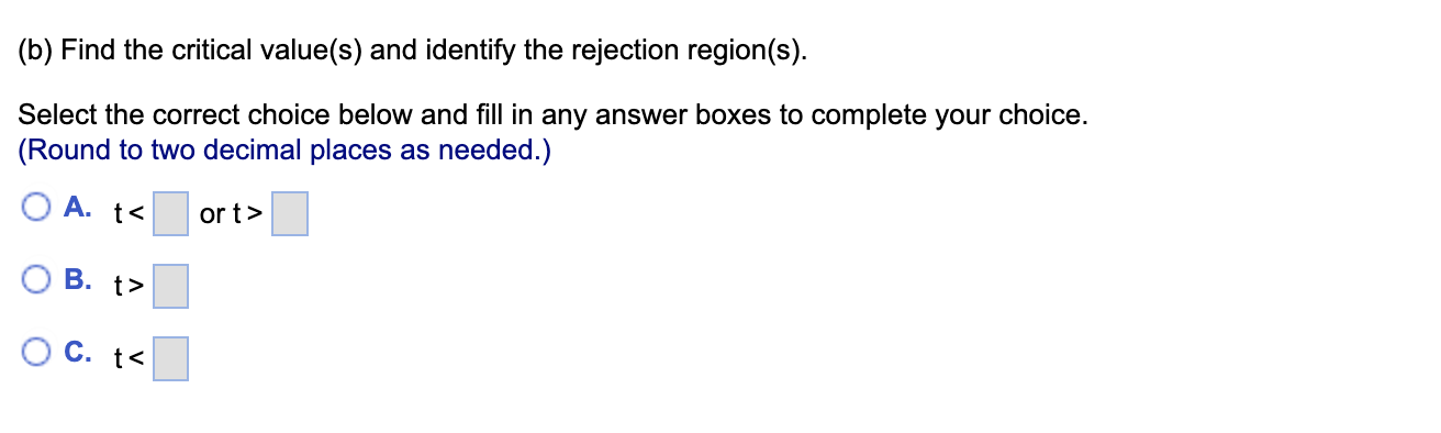 Solved (b) Find The Critical Value(s) And Identify The | Chegg.com