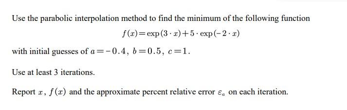 Solved Use the parabolic interpolation method to find the | Chegg.com