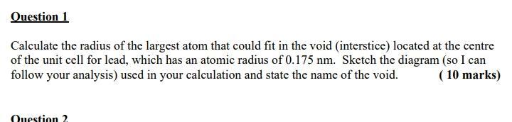 Solved Question 1 Calculate the radius of the largest atom | Chegg.com