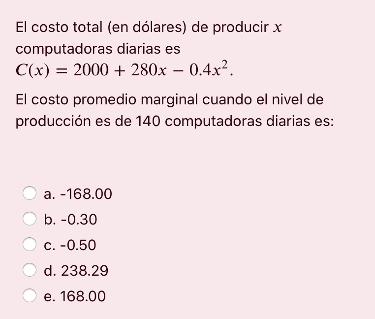 - El costo total (en dólares) de producir x computadoras diarias es C(x) = 2000 + 280x – 0.4x2. El costo promedio marginal cu