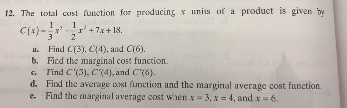 Solved 12. The total cost function for producing x units of | Chegg.com