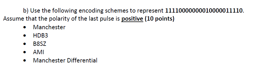Solved b) Use the following encoding schemes to represent | Chegg.com