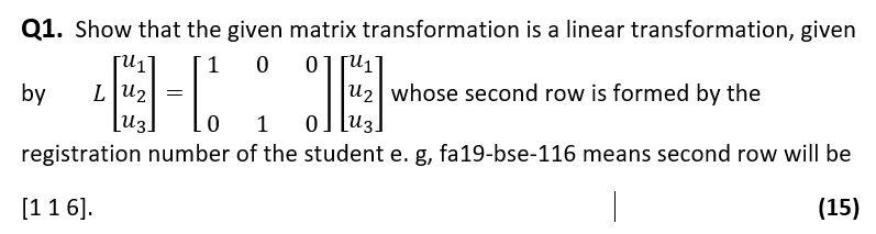 Solved Q1. Show that the given matrix transformation is a | Chegg.com