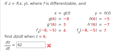 If \( z=f(x, y) \), where \( f \) is differentiable, and \[ \begin{array}{l} x=g(t) \quad y=h(t) \\ g(6)=-8 \quad h(6)=-5 \\